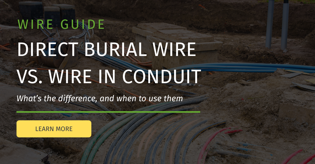 Differences between Wire In Conduit and Direct Burial Wire for Outdoor Electrical Projects